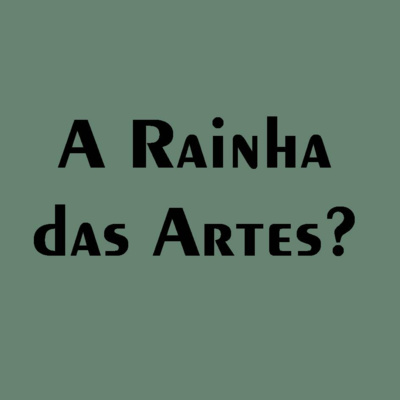 31 - A Rainha das Artes?