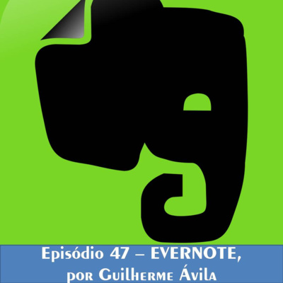 #47 - Evernote, por Guilherme Ávila