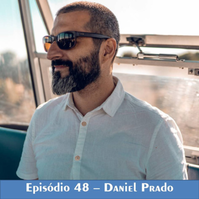 #48 - Entrevista com Daniel Prado