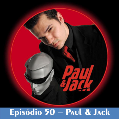 #50 - Paul & Jack