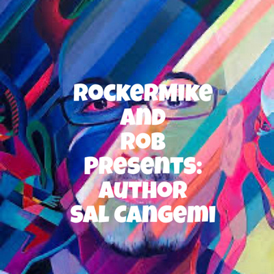 RockerMike and Rob Presents: Author Sal Cangemi
