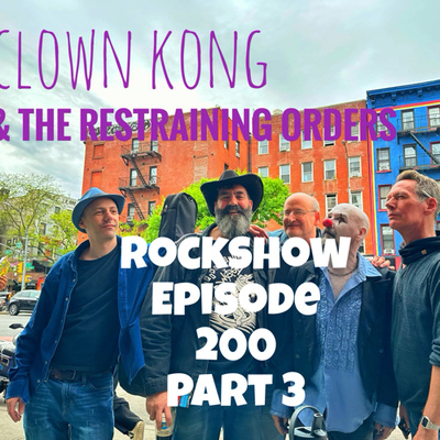 Rockshow Episode 200 Part 3
Interview with Clown Kong & The Restraining Orders