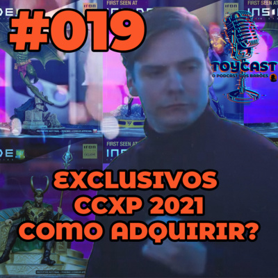 ToyCast #019 - Exclusivos CCXP 2021: Como adquirir? episode artwork
