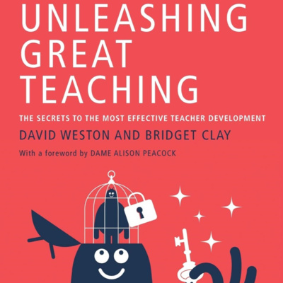 S1E16: David Weston (TDT) 'Unleashing Great Teaching'