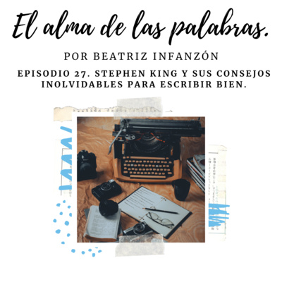 Episodio 02x08. Stephen King y sus inolvidables consejos para escribir bien