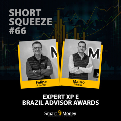 Short Squeeze #66 - Expert XP e Brazil Advisor Awards