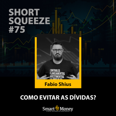 Short Squeeze #75 - Como evitar as dívidas?