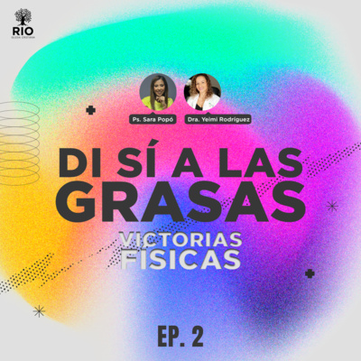 "Di Sí a las Grasas" Victorias Físicas | EP. 2 episode artwork