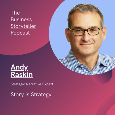 S1 Ep 2 | Story Is Strategy (featuring Andy Raskin)