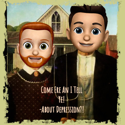 S1 Episode 8 - Come Ere An I Tell Ye! - About Depression?!