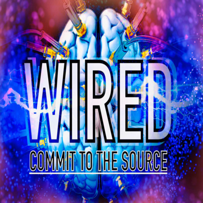 WIRED - COMMIT TO THE SOURCE (WEEK 4) | Preaching 22.05.2022 episode artwork