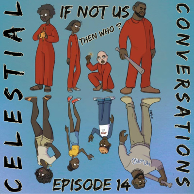 Episode 14: If Not US, Then Who ?