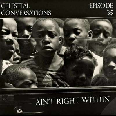 Episode 35: Ain't Right Within