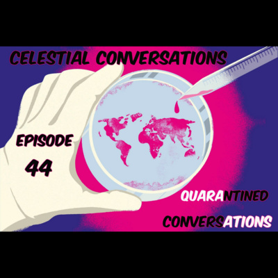 Episode 44: Quarantined Conversations