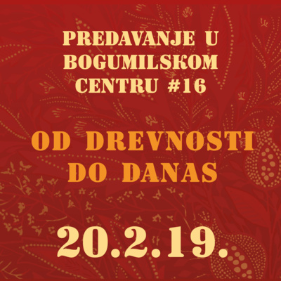 Od drevnosti do danas | Predavanje u Bogumilskom Centru | 20.2.19. episode artwork