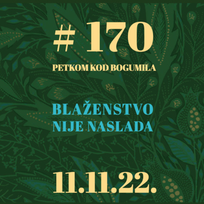 Blaženstvo nije naslada | Petkom kod bogumila #170 | 11.11.22. episode artwork