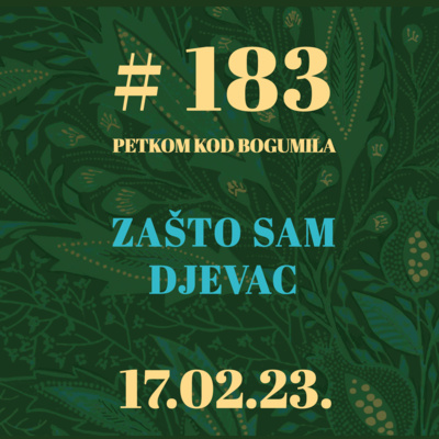 Zašto sam djevac | Petkom kod bogumila #183 | 17.02.2023. episode artwork