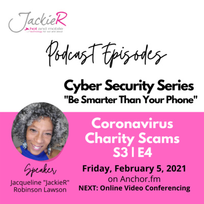 JackieR Be Smarter Than Your Phone - Coronavirus Charity Scams How to Protect Yourself - S3 | E4