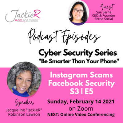 JackieR's Cyber Security Podcast - Instagram and Facebook Scams with guest Sue Serna - S3|E6