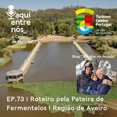 #73 - Os segredos da Pateira de Fermentelos