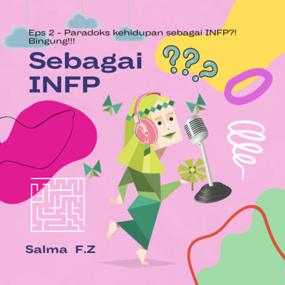Sebagai INFP - Eps 2 Paradoks sebagai INFP?! Bingung!!!