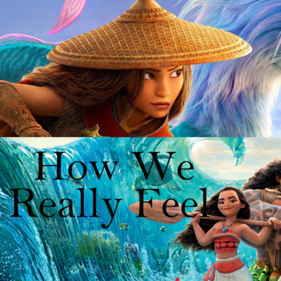 How We Really Feel About Moana and Raya and the Last Dragon episode artwork