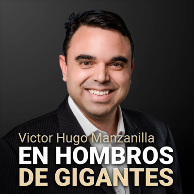 [E46] Víctor Hugo Manzanilla - 5 Cualidades de todo líder