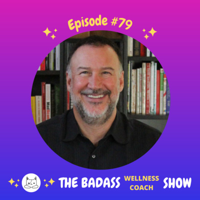 The Badass Wellness Coach Show