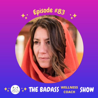 The Badass Wellness Coach Show