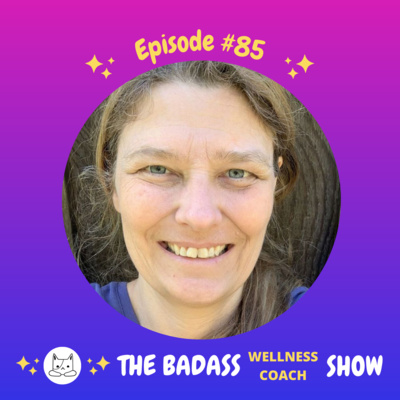The Badass Wellness Coach Show