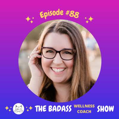 The Badass Wellness Coach Show