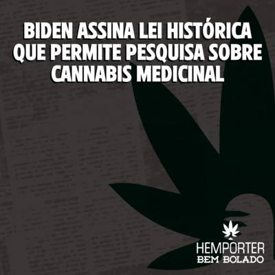 Biden assina lei histórica que permite pesquisa sobre cannabis medicinal episode artwork