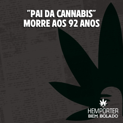 "Pai da Cannabis" morre aos 92 anos episode artwork