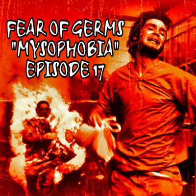 FEAR OF GERMS - 28 Days Later & Stephen King’s The Stand (Mysophobia) - Episode 17