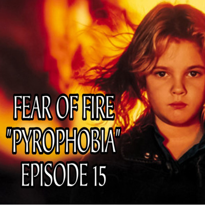 FEAR OF FIRE - Stephen King’s Firestarter (Pyrophobia) - Episode 15