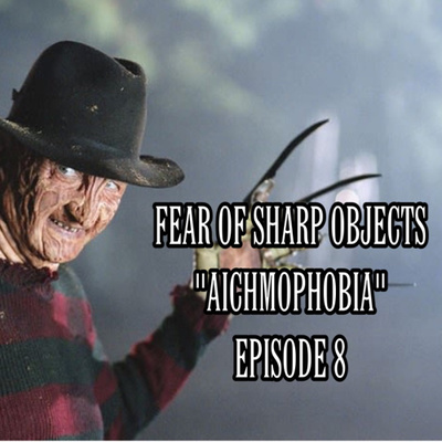 FEAR OF SHARP OBJECTS - Splinter & Nightmare on Elm Street (Aichmophobia) - Episode 8