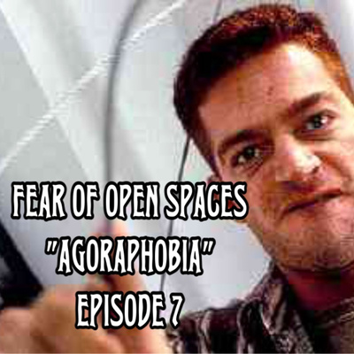 FEAR OF OPEN SPACES - Intruders & Copycat (Agoraphobia) - Episode 7