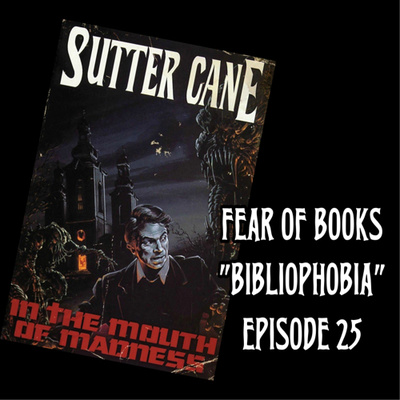 FEAR OF BOOKS - Evil Dead 2 & In the Mouth of Madness (Bibliophobia) - Episode 26