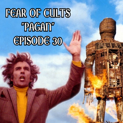 FEAR OF CULTS: PAGAN - The Ritual, The Wicker Man & Midsommar (Cultophobia) - Episode 30