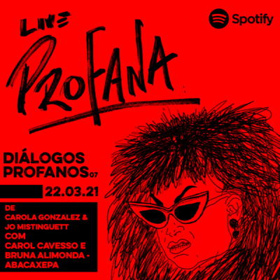 DIÁLOGOS PROFANOS - CAROL CAVESSO E BRUNA ALIMONDA - ABACAXEPA