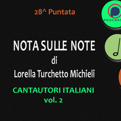 28^ Puntata - I CANTAUTORI ITALIANI Vol.2 -