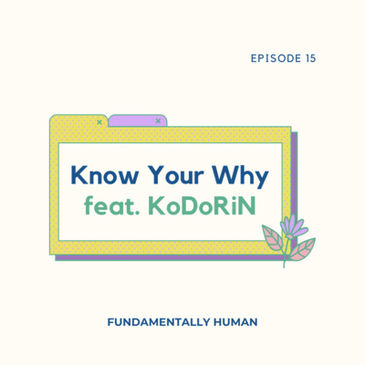 #15: Know Your Why with KoDoRiN