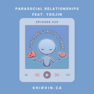 #25: Parasocial Relationships with Yoojin