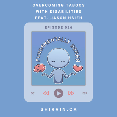 #26: Overcoming Taboos with Disabilities with Jason Hsieh