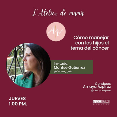 L'Atelier de mamá: Cómo manejar con los hijos el tema del cáncer episode artwork