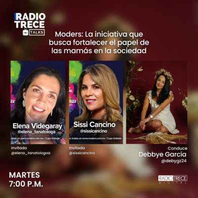 Radio13Talks: Moders: La iniciativa que busca fortalecer el papel de las mamás en la sociedad episode artwork