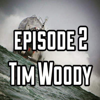 Episode 2: Tim Woody - USCG - Boatswain - Surfman - Commanding Officer - MSM - 2x CGCM