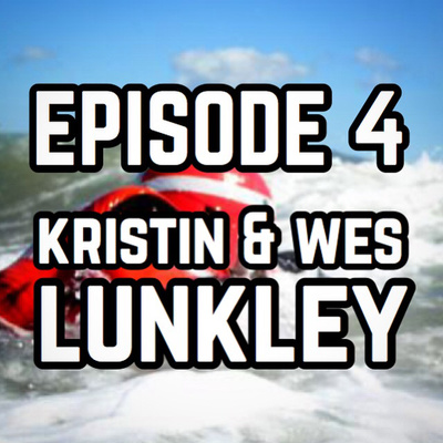 Episode 4: Kristin & Wes Lunkley - USCG - CG Medal