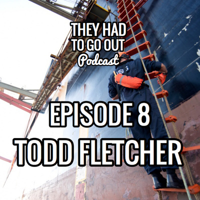 Episode 8: Todd Fletcher - USCG - BMC - Executive Petty Officer