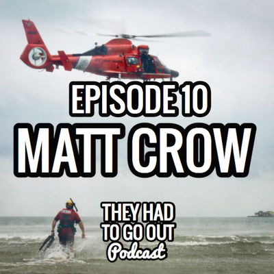 Episode 10: Matt Crow - USCG - AST1 - x2 CGCM